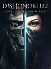 Dishonored 2: Jewel of the South Pack