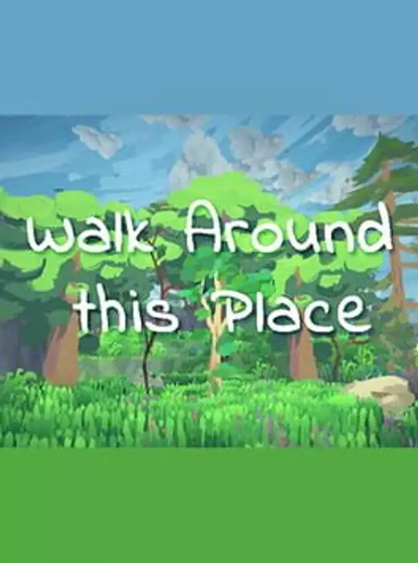 Walk Around this Place