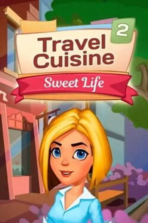 Travel Cuisine 2: Sweet Life