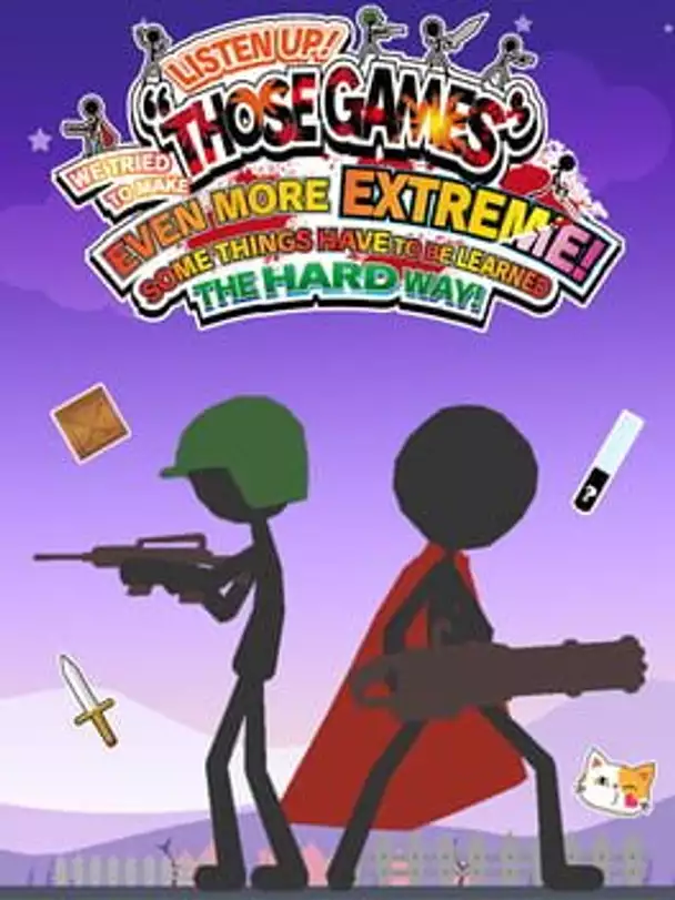 Listen Up! We Tried to Make "Those Games" Even More Extreme! Some Things Have to Be Learned the Hard Way!