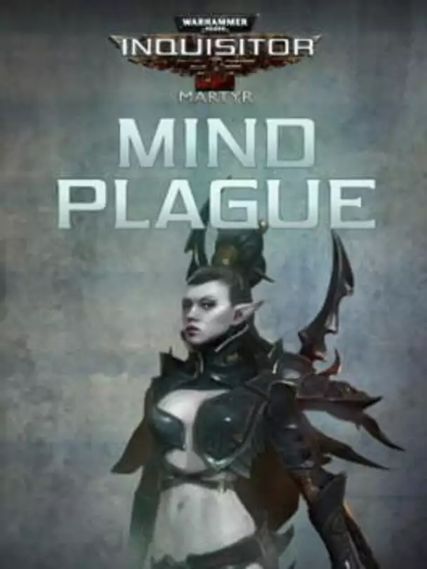 Warhammer 40,000: Inquisitor - Martyr: Mind Plague