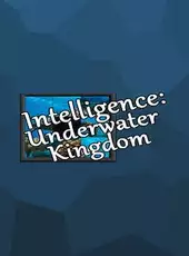 Intelligence: Underwater Kingdom