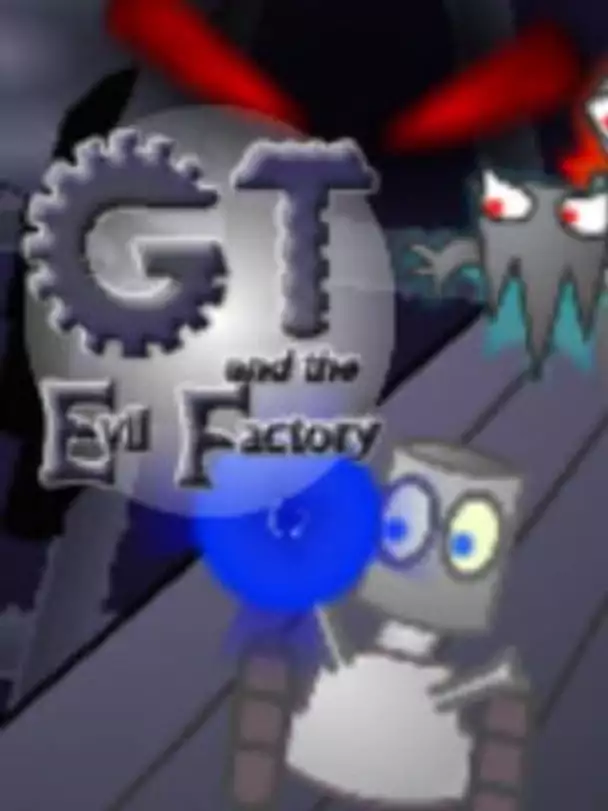 GT and the Evil Factory