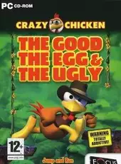 Crazy Chicken: The Good, The Egg, and the Ugly