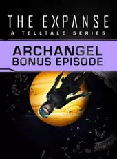 The Expanse: A Telltale Series - Archangel Bonus Episode