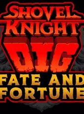 Shovel Knight: Dig - Fate and Fortune