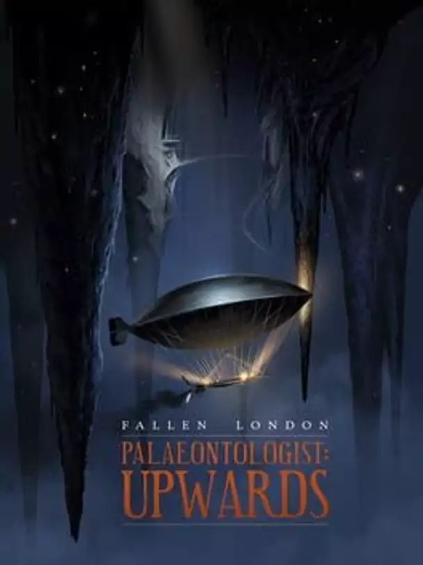 Fallen London: Upwards!