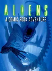 Aliens: A Comic Book Adventure