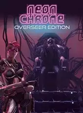 Neon Chrome: Overseer Edition