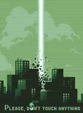 Please, Don't Touch Anything