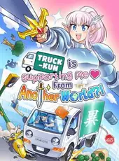 Truck-Kun Is Supporting Me From Another World?!