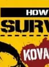 How to Survive: Kovac's Way