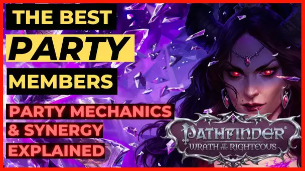 PATHFINDER: WOTR - The BEST PARTY Members - Party & Party Synergy Guide