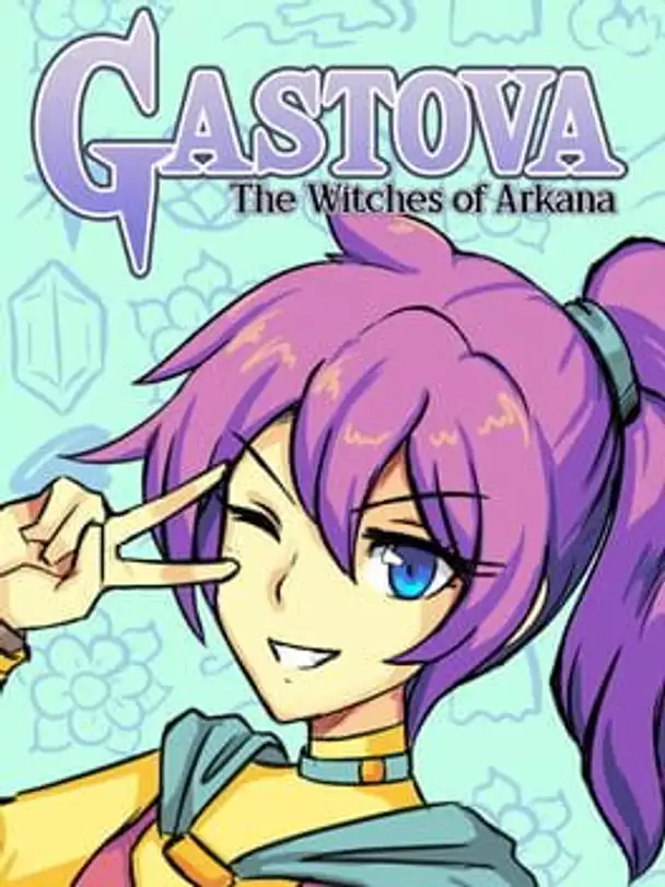 Gastova: The Witches of Arkana