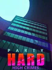 Party Hard: High Crimes