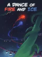 A Dance of Fire and Ice