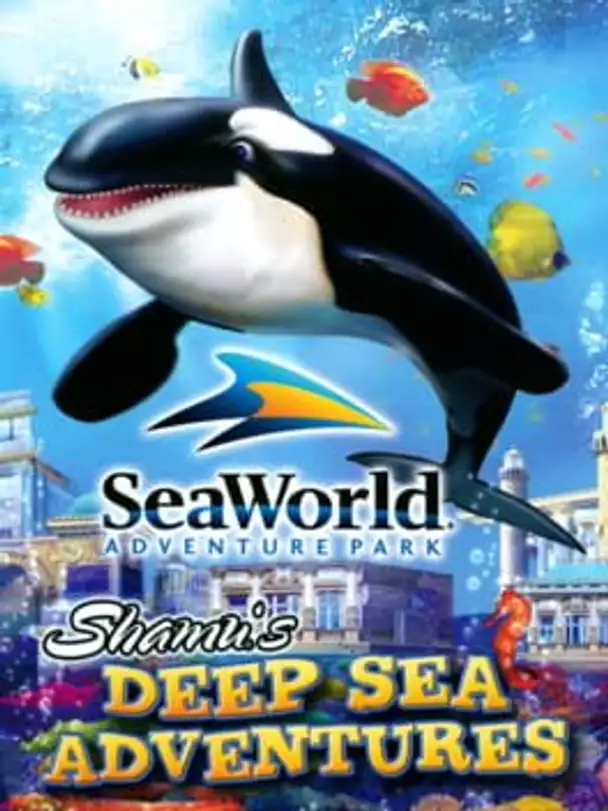 Shamu's Deep Sea Adventures