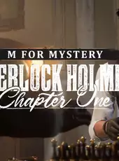 Sherlock Holmes: Chapter One - M for Mystery