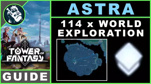 All 144 World Exploration of Astra in Tower of Fantasy | Map Guide
