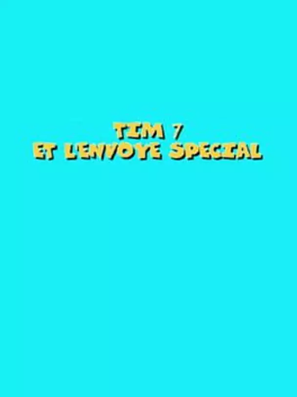 Tim 7: Et L'envoye Special