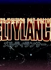 Meltylancer: The Melting Pot Police