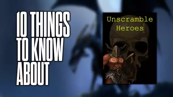 10 things to know about Unscramble Heroes!