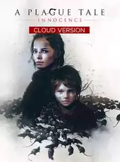 A Plague Tale: Innocence - Cloud Version