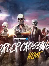 Payday 2: Border Crossing Heist