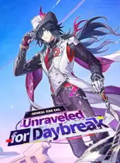 Honkai: Star Rail - Unraveled for Daybreak