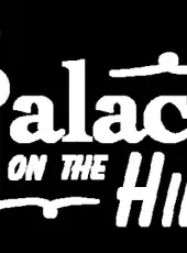The Palace on the Hill
