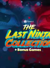 The Last Ninja Collection + Bonus Games