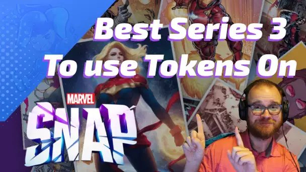Best Series 3 cards to use Collector Tokens on in the Marvel SNAP Tokens Shop