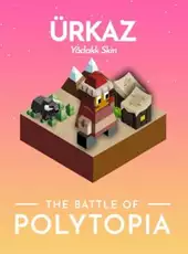 The Battle of Polytopia: Ürkaz