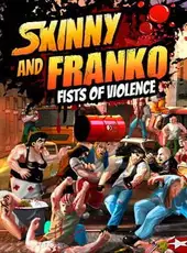 Skinny & Franko: Fists of Violence