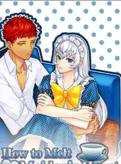 How to Melt a Maiden's Heart