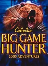 Cabela's Big Game Hunter: 2005 Adventures