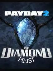 Payday 2: The Diamond Heist