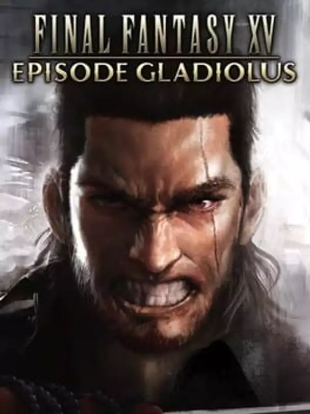 Final Fantasy XV: Episode Gladiolus