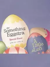 A Little to the Left: Something Eggstra