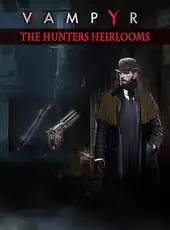 Vampyr: The Hunters Heirlooms