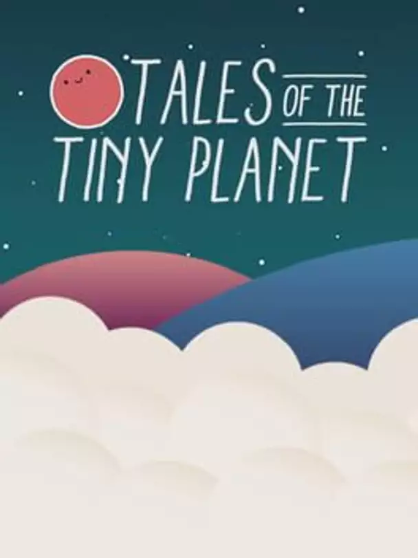 Tales of the Tiny Planet