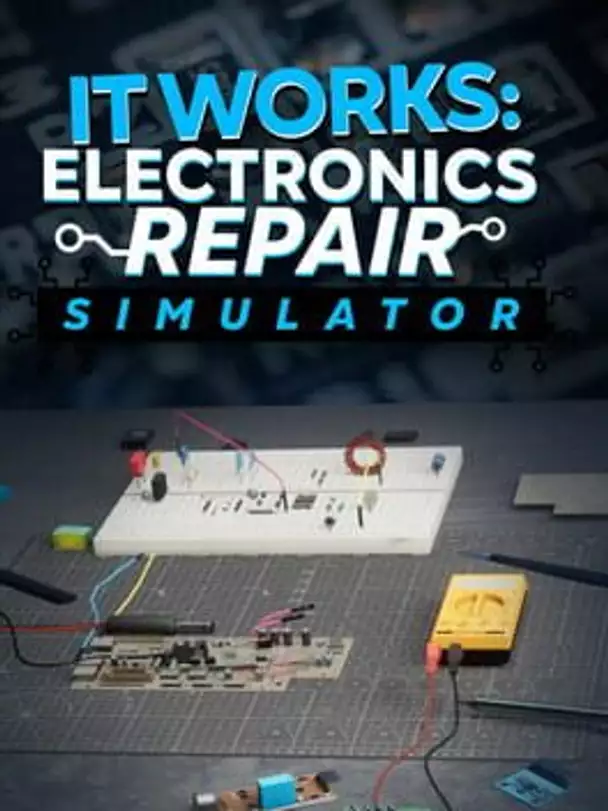 It Works: Electronics Repair Simulator