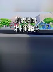 Surprising My Neighbors