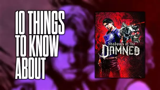 10 things to know about Shadows of the Damned!
