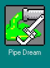 Pipe Dream