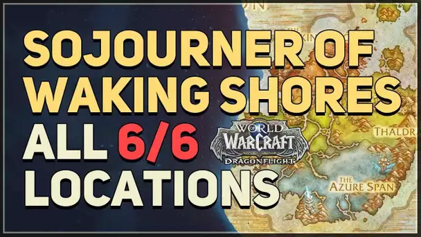 All Sojourner of the Waking Shores Locations WoW
