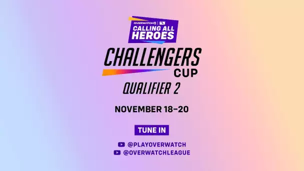Calling All Heroes: Challengers Cup - Qualifier 2 [TUNE IN]