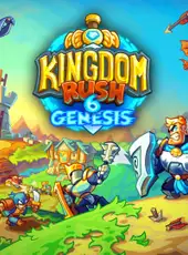 Kingdom Rush 6: Genesis TD