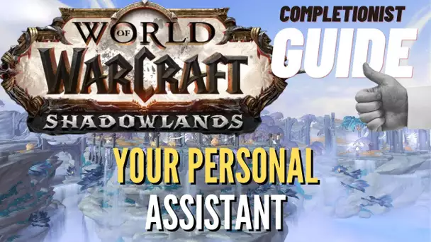 Your Personal Assistant WoW Quest Shadowlands Bastion completionist guide