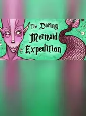 The Daring Mermaid Expedition